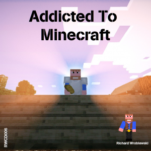 Addicted To Minecraft.png